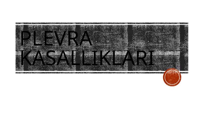 PLEVRA KASALLIKLARI