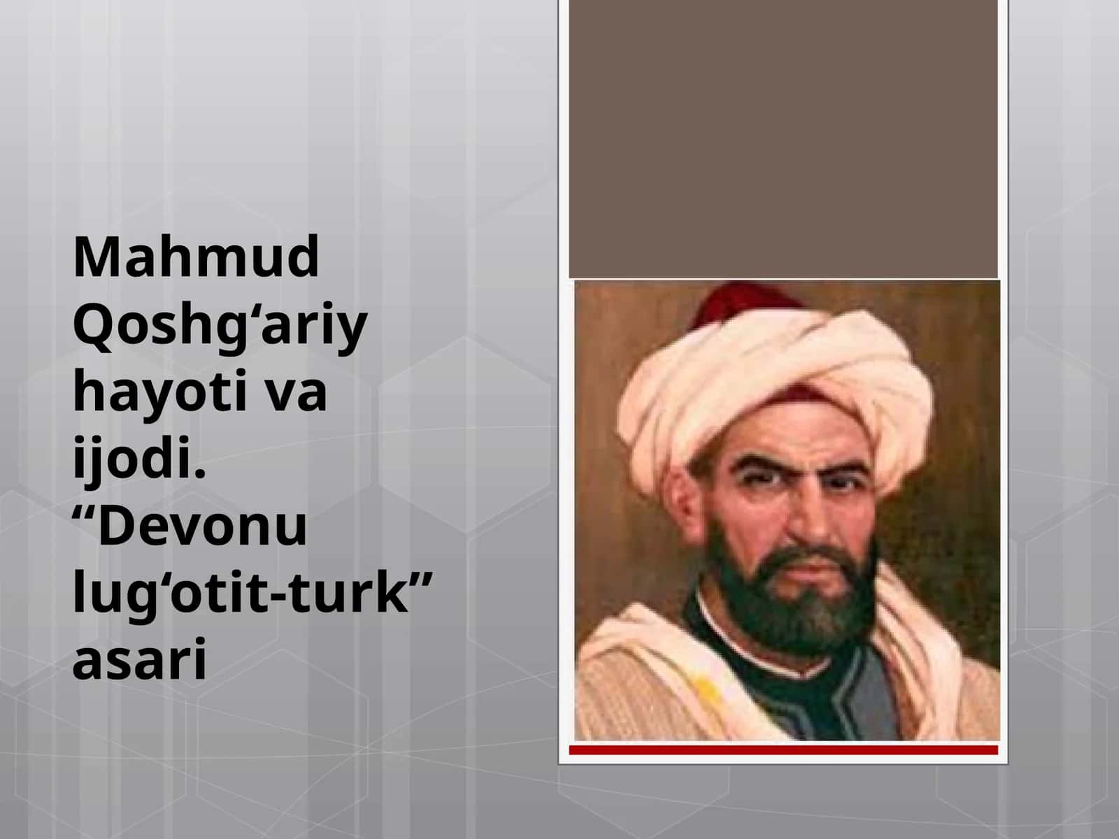 Mahmud Qoshg‘ariy hayoti va ijodi. “Devonu - lug‘otit-turk” asari