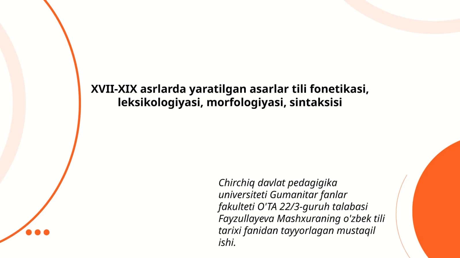 Yaratilgan asarlar tili fonetikasi, leksikologiyasi, morfologiyasi, sintaksisi