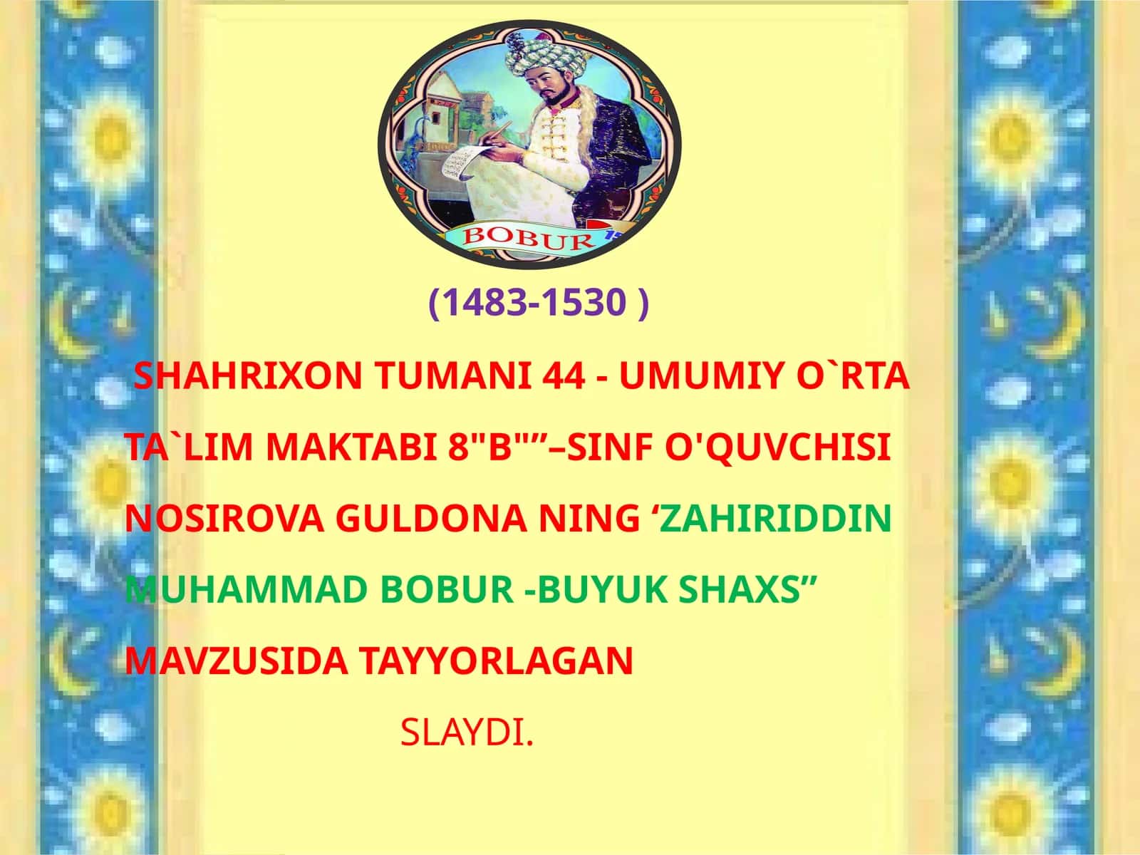 Nosirova Guldo'na - ZAHIRIDDIN MUHAMMAD BOBUR - buyuk shaxs