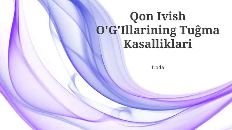 Qon Ivish O'G'Illarining Tuĝma Kasalliklari