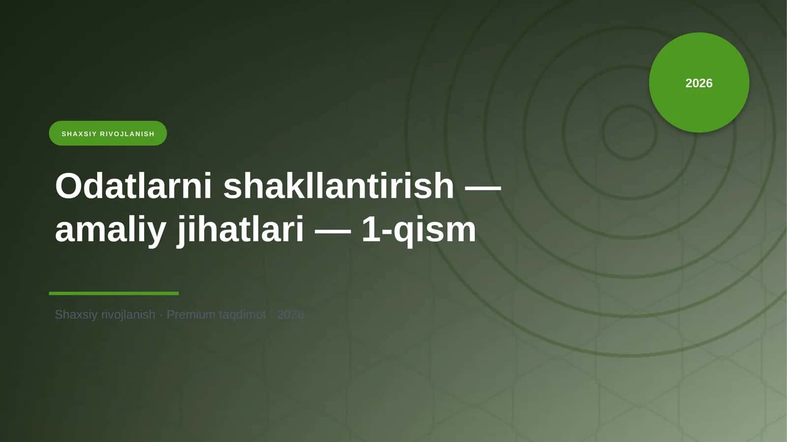 Odatlarni shakllantirish — amaliy jihatlari — 1-qism