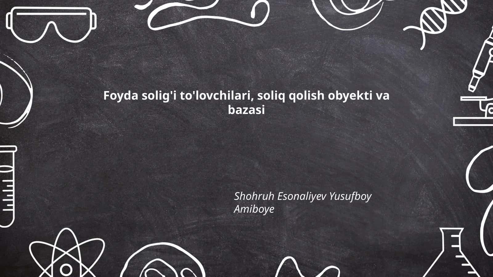 Foyda solig'i to'lovchilari, soliq qolish obyekti va bazasi