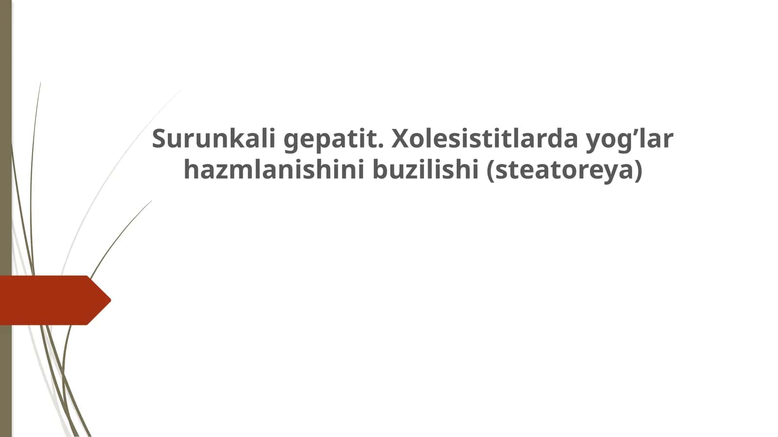 Surunkali gepatit. Xolesistitlarda yog’lar hazmlanishini buzilishi (steatoreya)