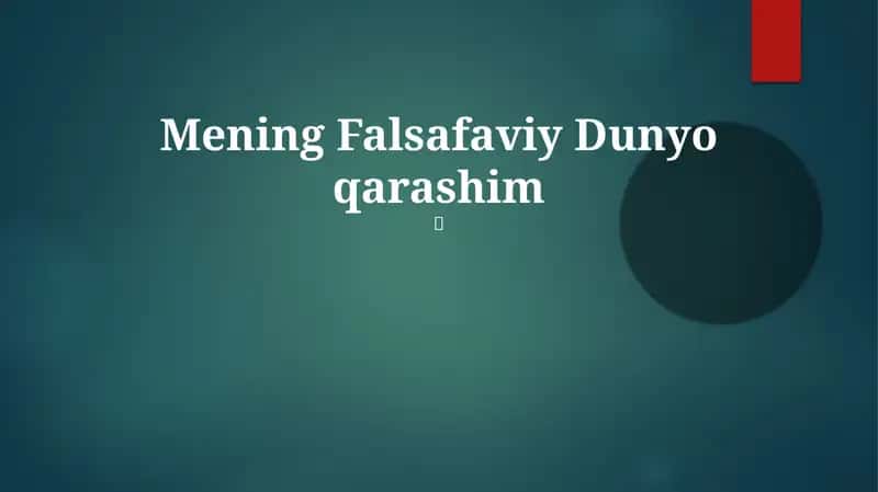 Mening Falsafaviy Dunyo qarashim