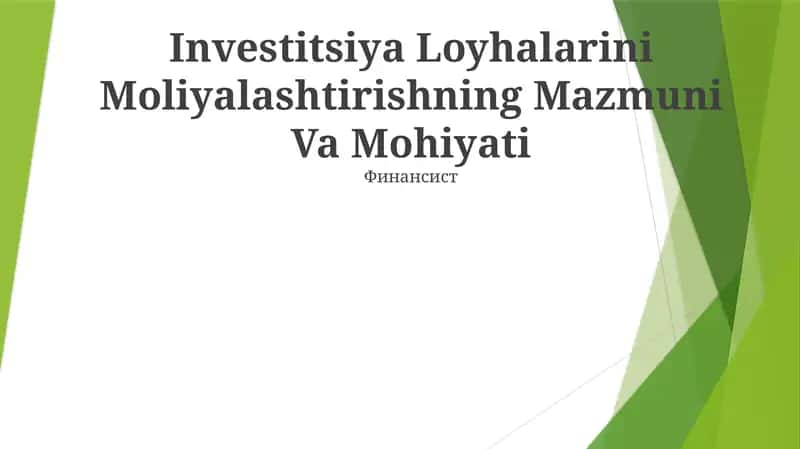 Investitsiya Loyhalarini Moliyalashtirishning Mazmuni Va Mohiyati
