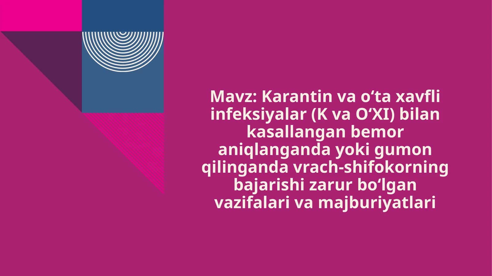 Karantin va o‘taxavfli infeksiyalar (KvaO‘XI) bilan kasallangan bemor aniqlangandayoki gumon qilingan davrach-shifokorning bajarishizharurbo‘lgan vazifalari