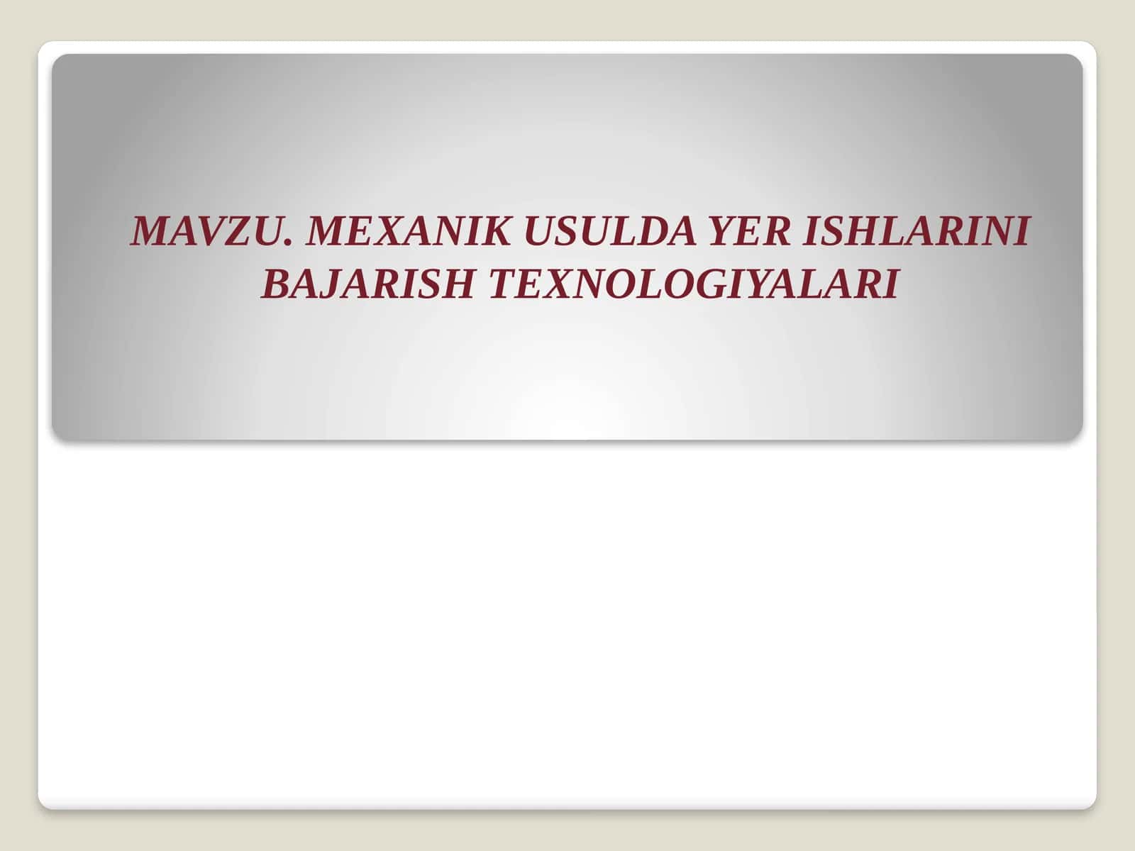 MEXANIK USULDA YER ISHLARINI BAJARISH TEXNOLOGIYALARI