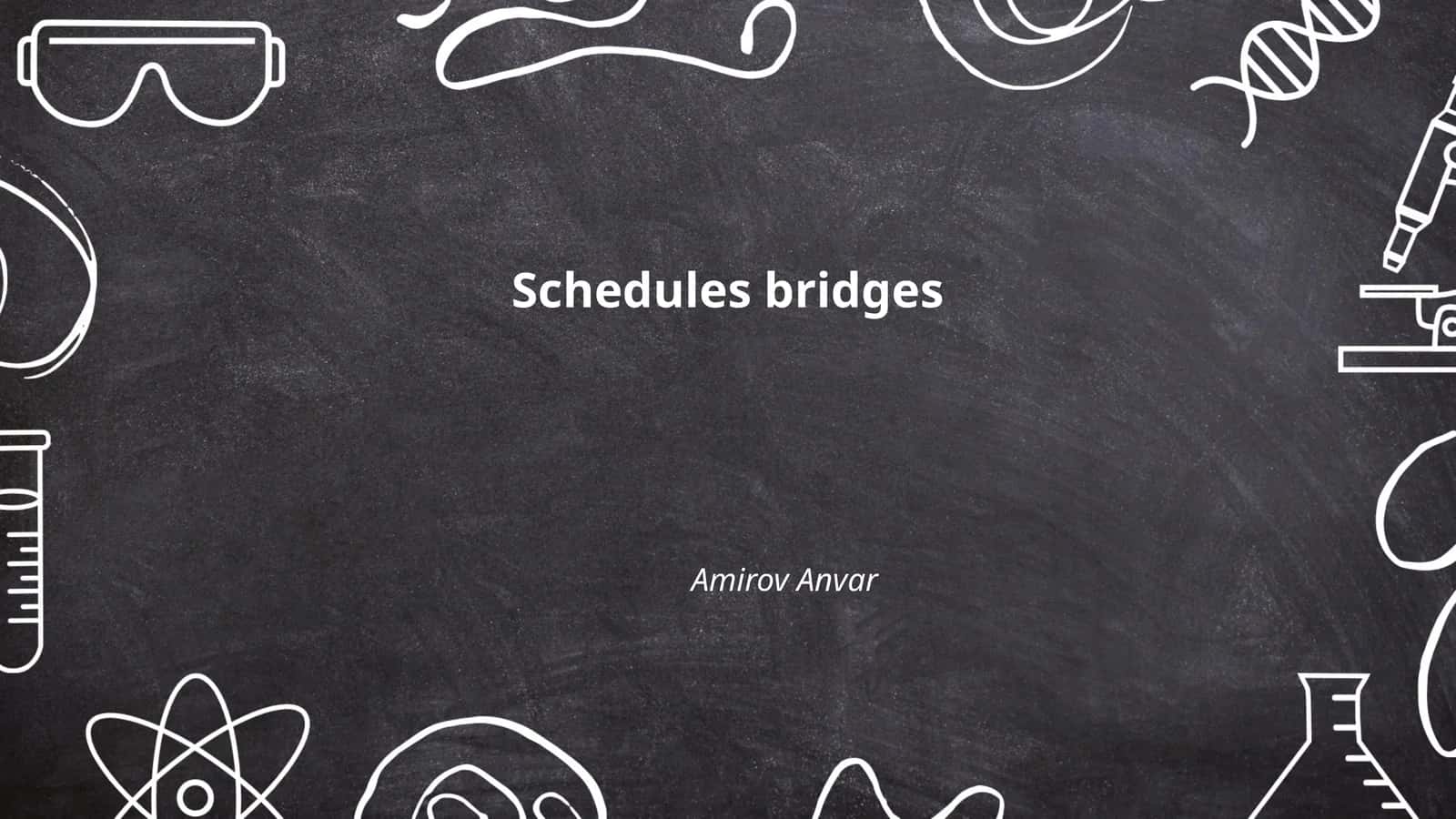 Schedules bridges