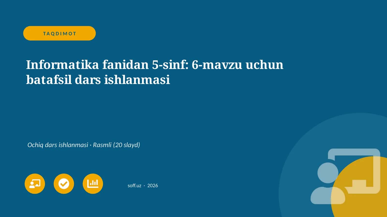 Informatika fanidan 5-sinf: 6-mavzu uchun batafsil dars ishlanmasi