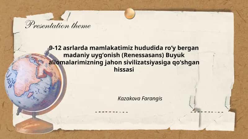 9-12 asrlarda mamlakatimiz hududida roʻy bergan madaniy uygʻonish (Renessasans) Buyuk allomalarimizning jahon sivilizatsiyasiga qoʻshgan hissasi