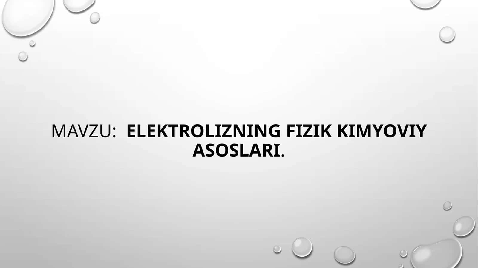 Elektrolizning fizik-kimyoviy Asoslari