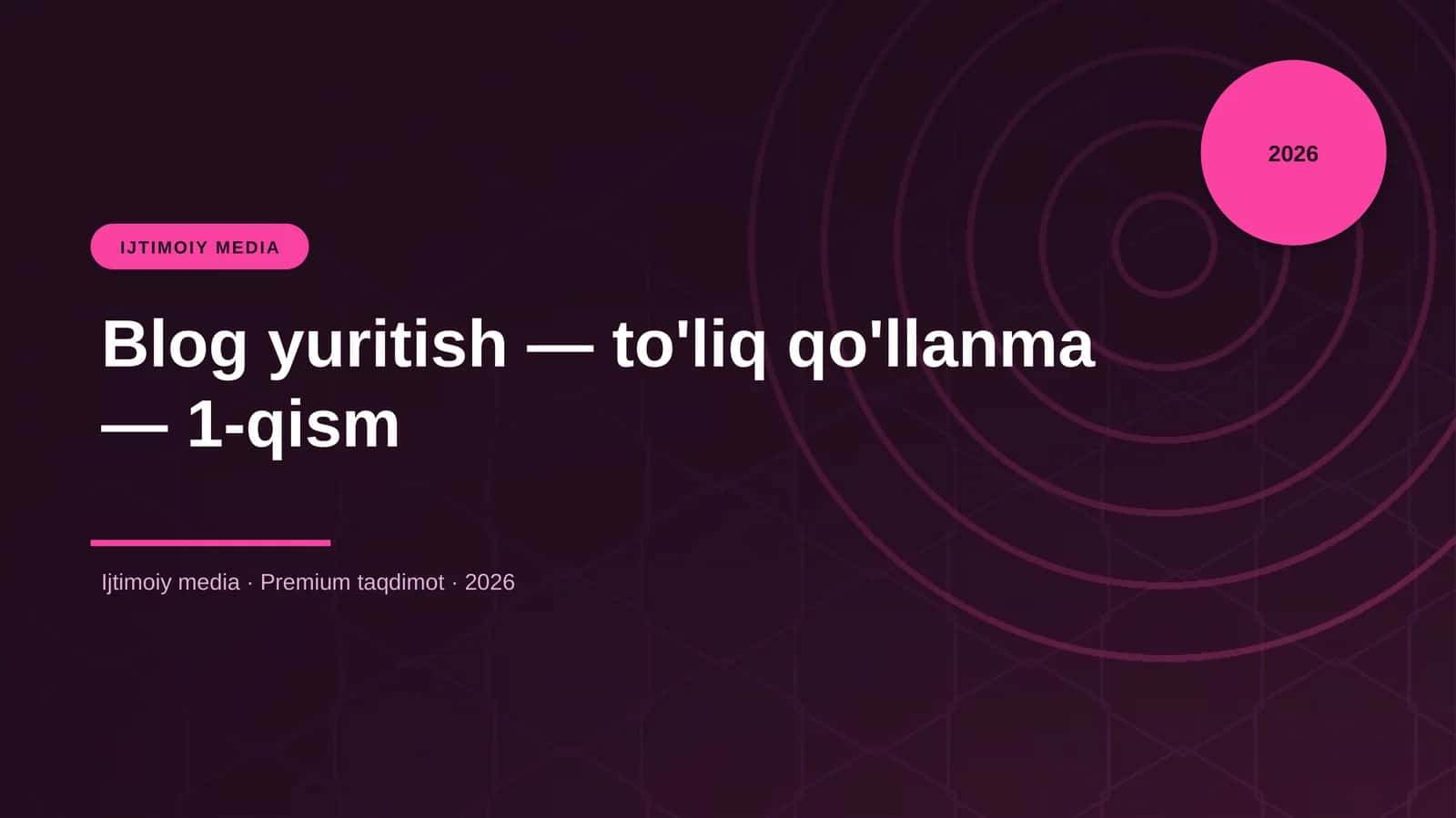 Blog yuritish — to'liq qo'llanma — 1-qism