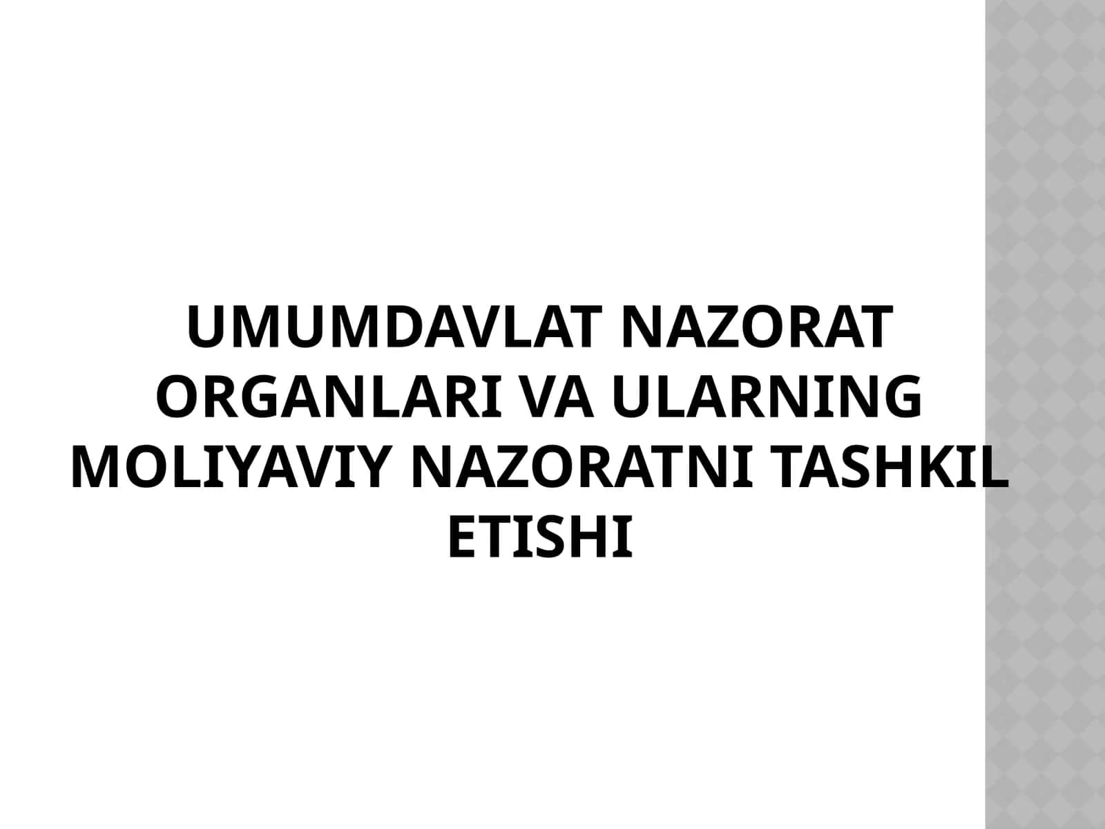 Umumdavlat nazorat organlari va ularning moliyaviy nazoratni tashkil etishi