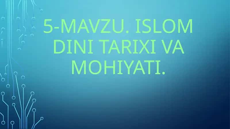 ISLOM DINI TARIXI VA MOHIYATI