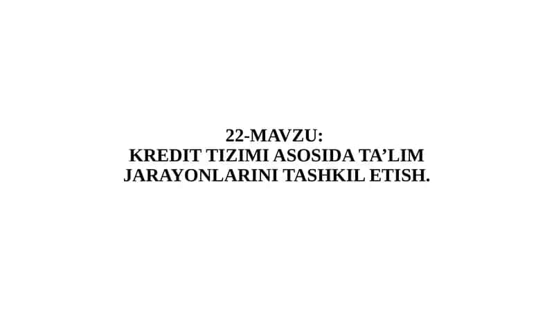 KRЕDIT TIZIMI ASOSIDA TA’LIM JARAYONLARINI TASHKIL ETISH