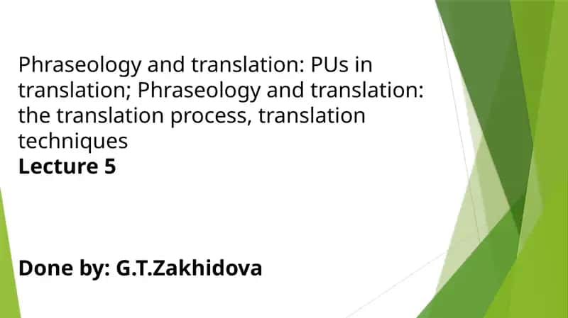 Phraseology and translation: PUs in translation; Phraseology and translation: the translation process, translation techniques