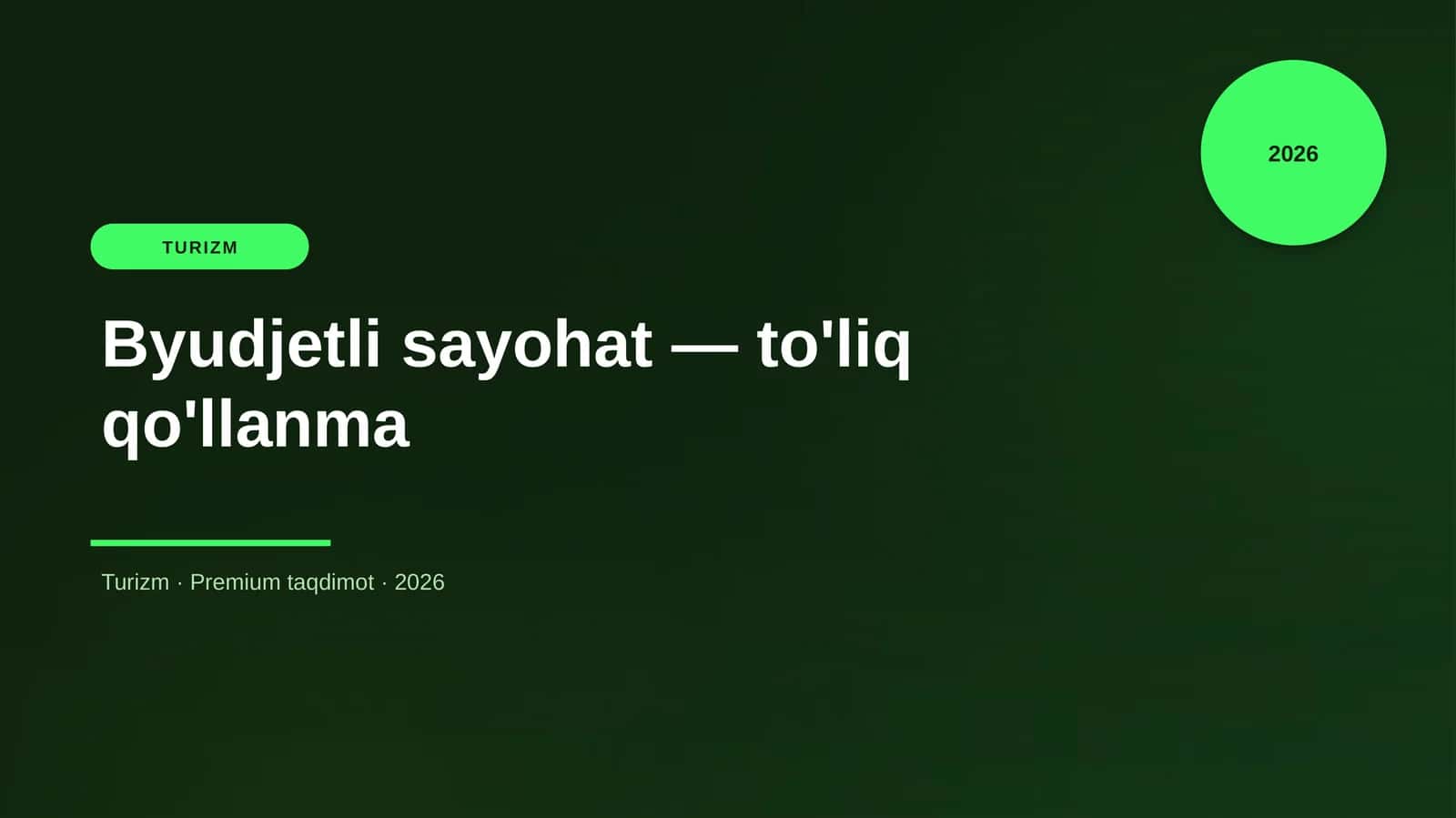 Byudjetli sayohat — to'liq qo'llanma