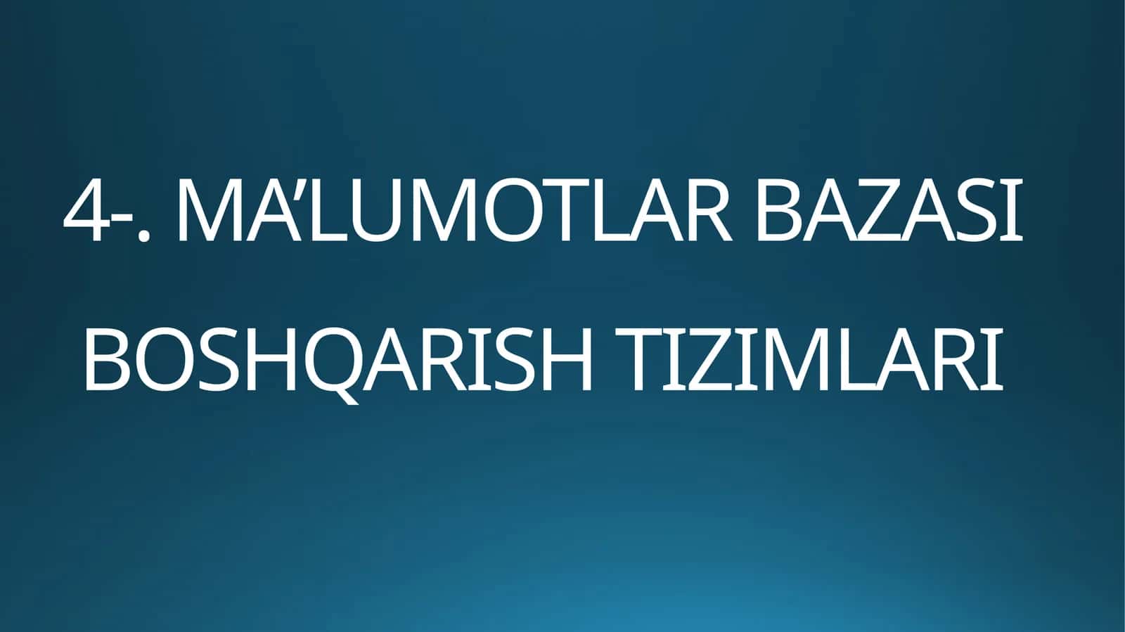 MA’LUMOTLAR BAZASIBOSHQARISH TIZIMLARI