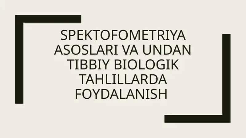 Spektofometriya asoslari va undan tibbiy biologik tahlillarda foydalanish