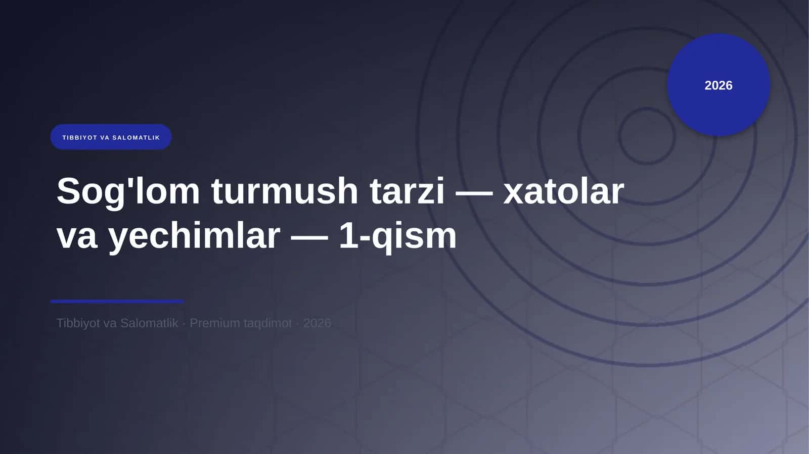 Sog'lom turmush tarzi — xatolar va yechimlar — 1-qism