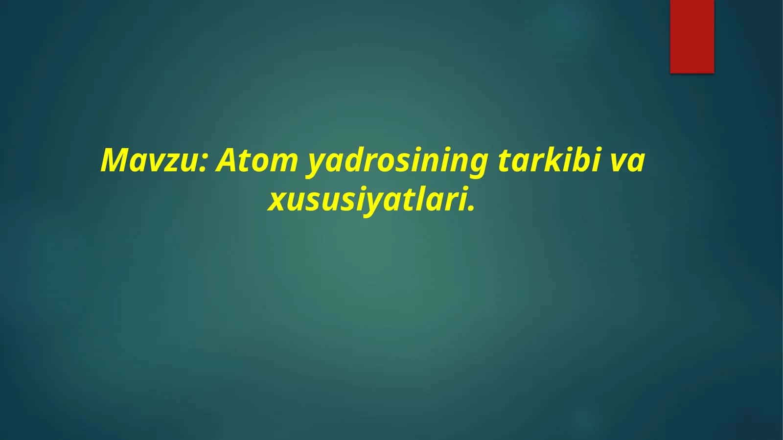 Atom yadrosining tarkibi va xususiyatlari