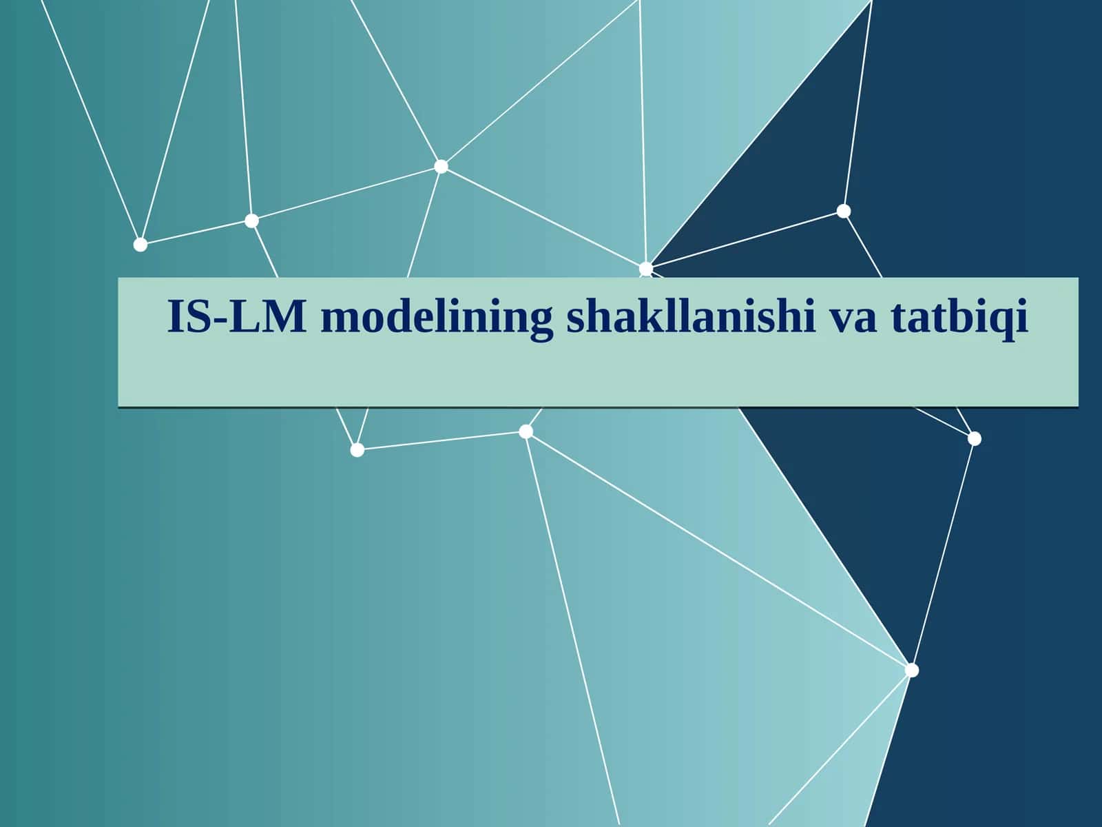 IS-LM modelining shakllanishi va tatbiqi
