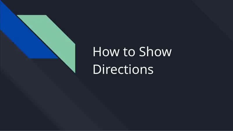 How to Show Directions
