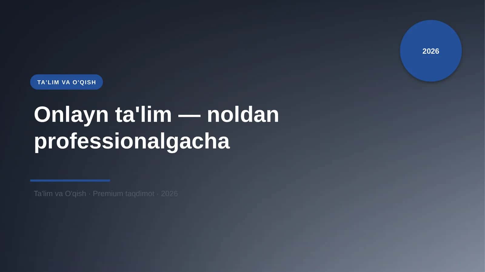 Onlayn ta'lim — noldan professionalgacha