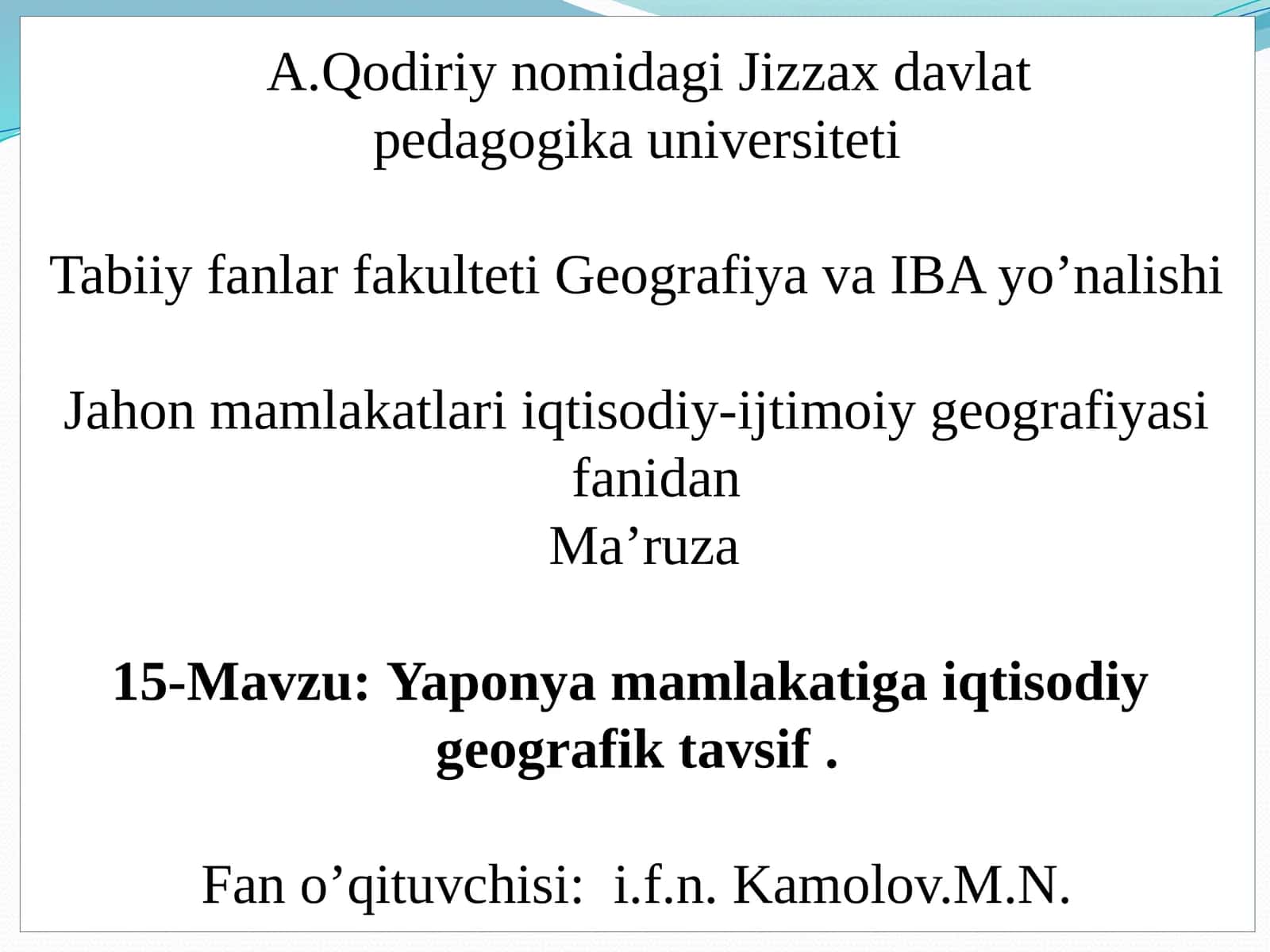 15- MAVZU:YAPONYA MAMLAKATIGA IQTISODIY GEOGRAFIK TAVSIF