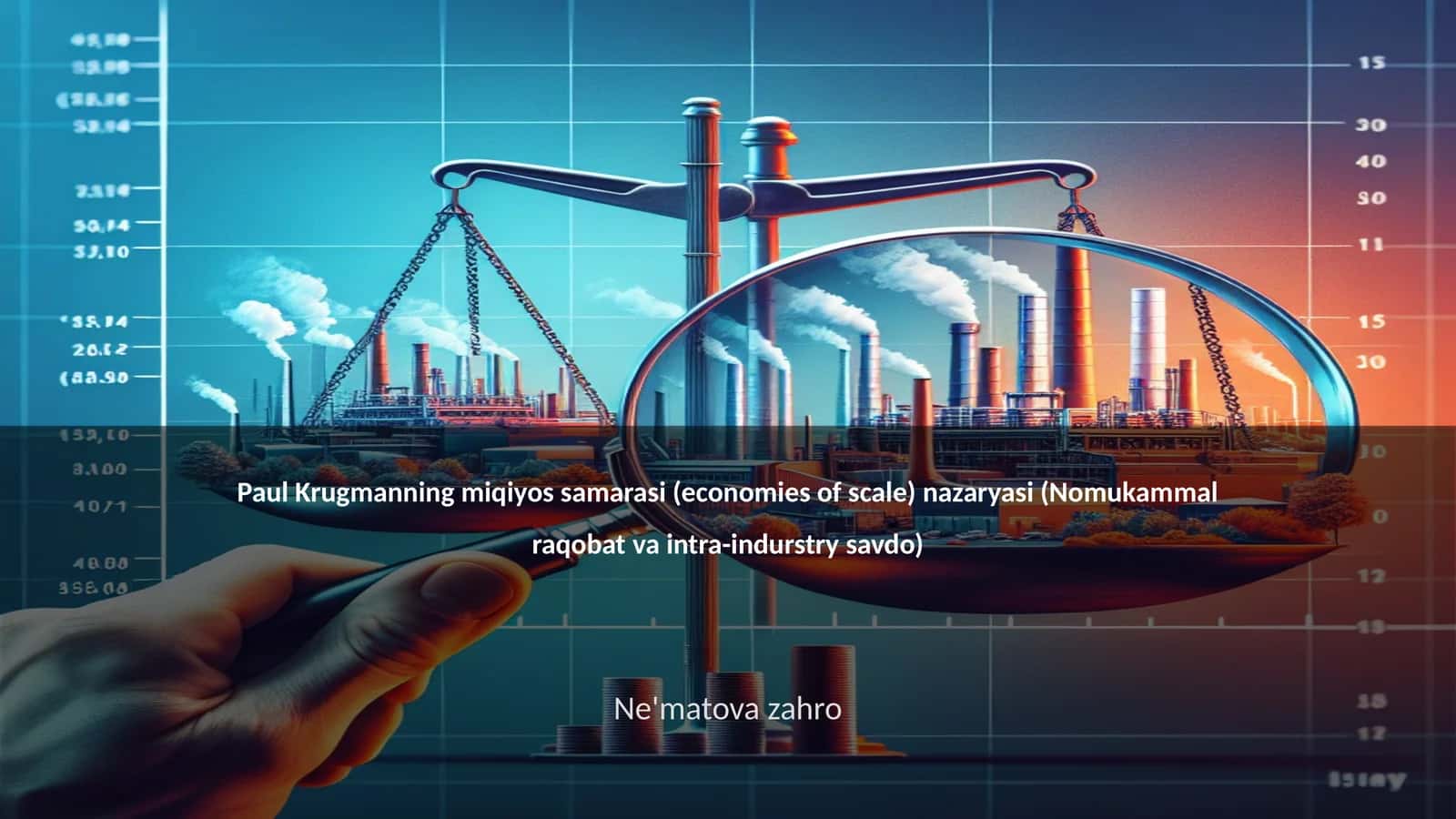 Paul Krugmanning miqiyos samarasi (economies of scale) nazaryasi (Nomukammal raqobat va intra-indurstry savdo)