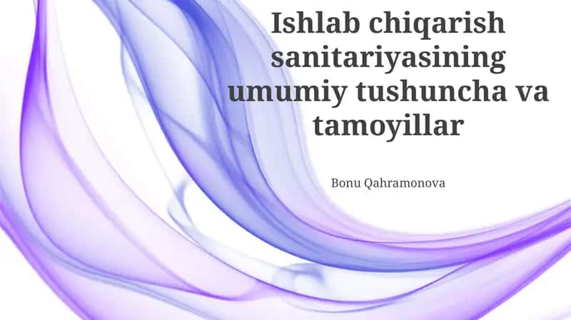Ishlab chiqarish sanitariyasining umumiy tushuncha va tamoyillar
