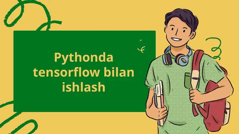 Pythonda tensorflow bilan ishlash