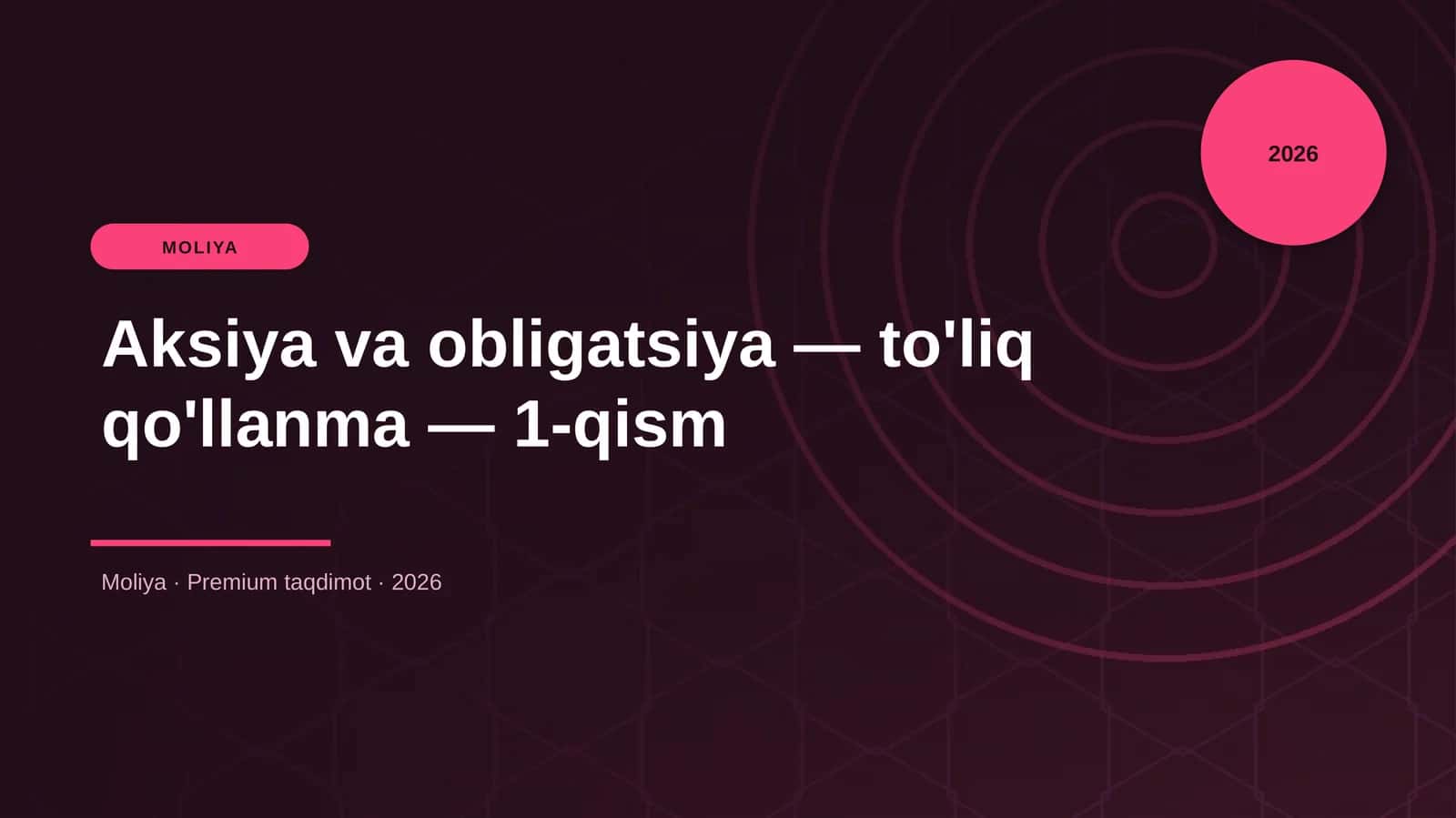 Aksiya va obligatsiya — to'liq qo'llanma — 1-qism