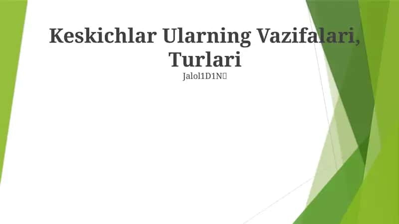 Keskichlar Ularning Vazifalari, Turlari