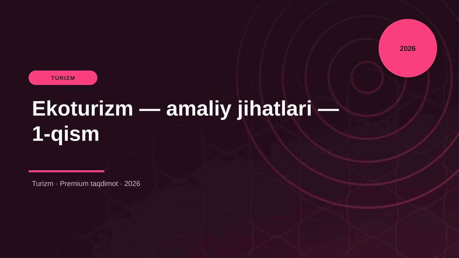 Ekoturizm — amaliy jihatlari — 1-qism