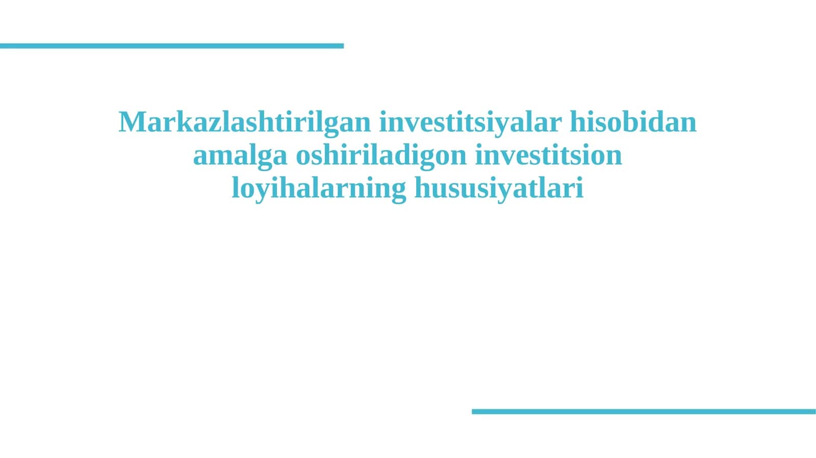 Markazlashtirilgan investitsiyalar hisobidan amalga oshiriladigon investitsion loyihalarning hususiyatlari