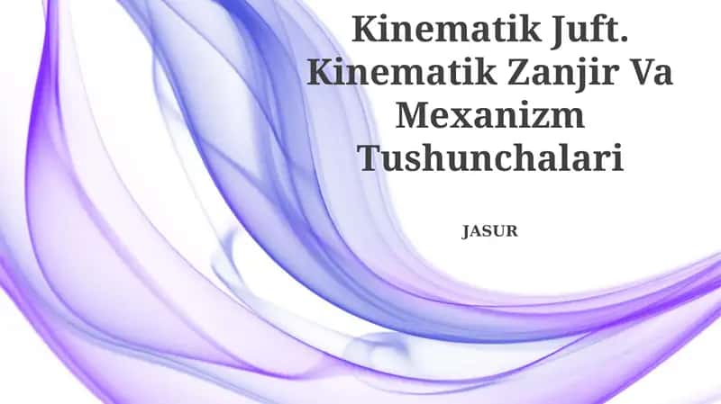 Kinematik Juftlik. Kinematik Zanjir Va Mexanizm Tushunchalari
