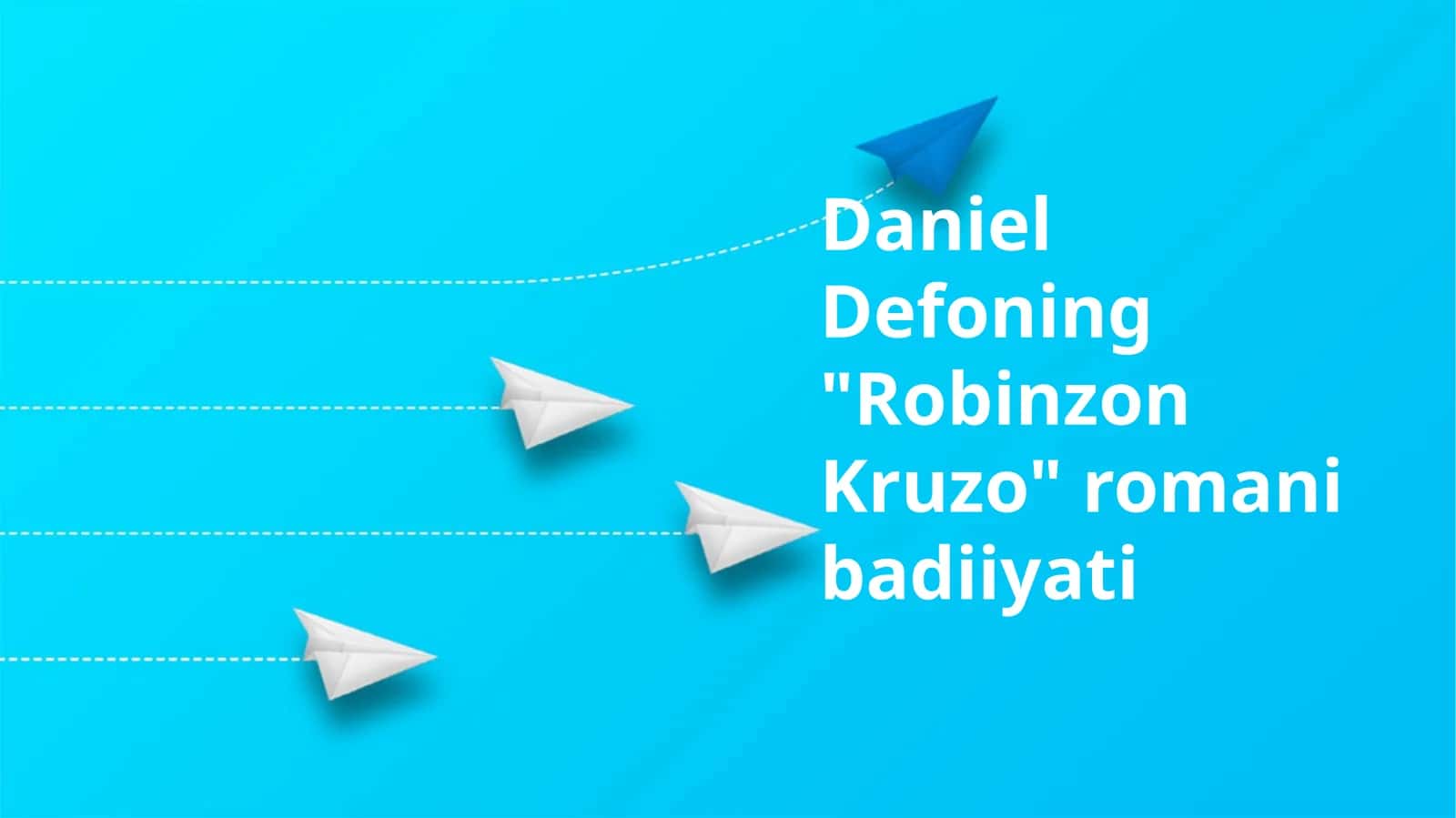 Daniel Defoning "Robinzon Kruzo" romani badiiyati