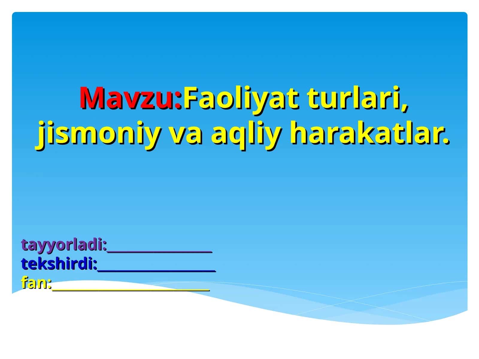 Faoliyat turlari, jismoniy va aqliy harakatlar