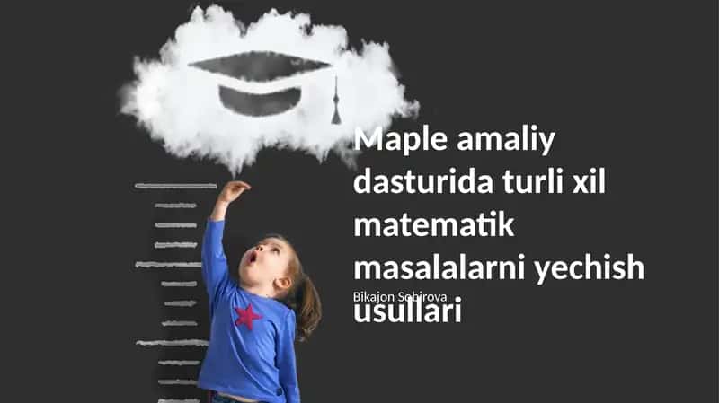 Maple amaliy dasturida turli xil matematik masalalarni yechish usullari