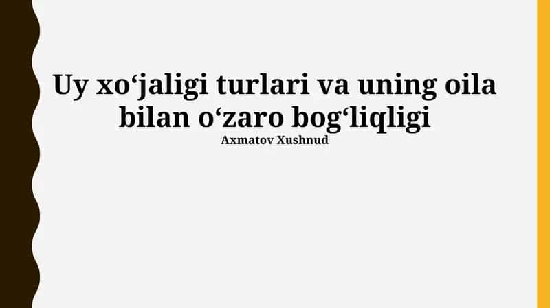 Uy xoʻjaligi turlari va uning oila bilan oʻzaro bogʻliqligi