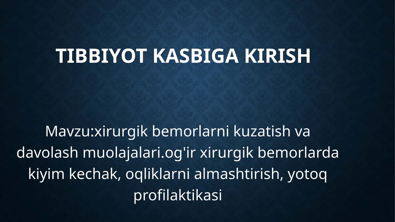 Tibbiyotkasbigakirish/Xirurgik bemorlarni kuzatish va davolash usullari haqida ma'lumotlar mavzusida slayd 16 talik mukammal tuzilish aniq rasmlar