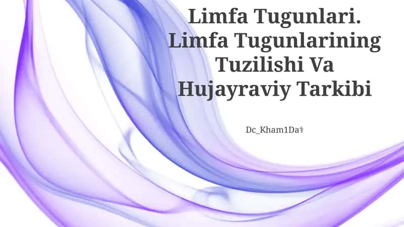 Limfa Tugunlari. Limfa Tugunlarining Tuzilishi Va Hujayraviy Tarkibi