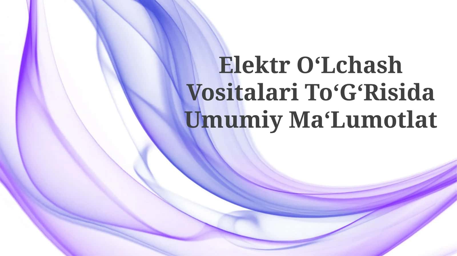 Elektr O‘Lchash Vositalari To‘G‘Risida UmumiyMa‘Lumotlat