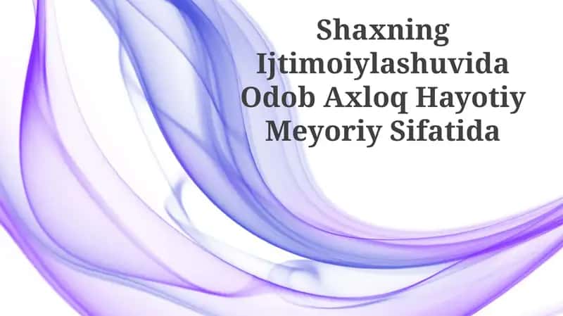 Shaxning Ijtimoiylashuvida Odob Axloq Hayotiy Meyoriy Sifatida