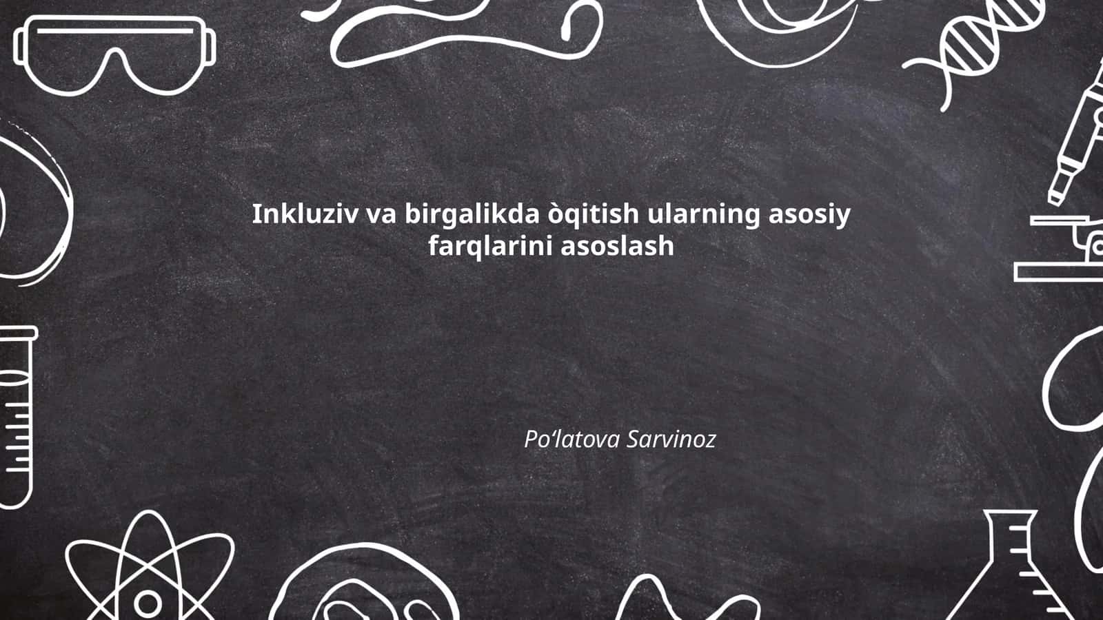 Inklyuziv ta'lim va an'anaviy ta'lim tushunchalari