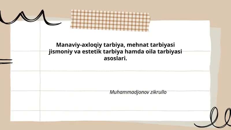 Manaviy-axloqiy tarbiya, mehnat tarbiyasi jismoniy va estetik tarbiya hamda oila tarbiyasi asoslari