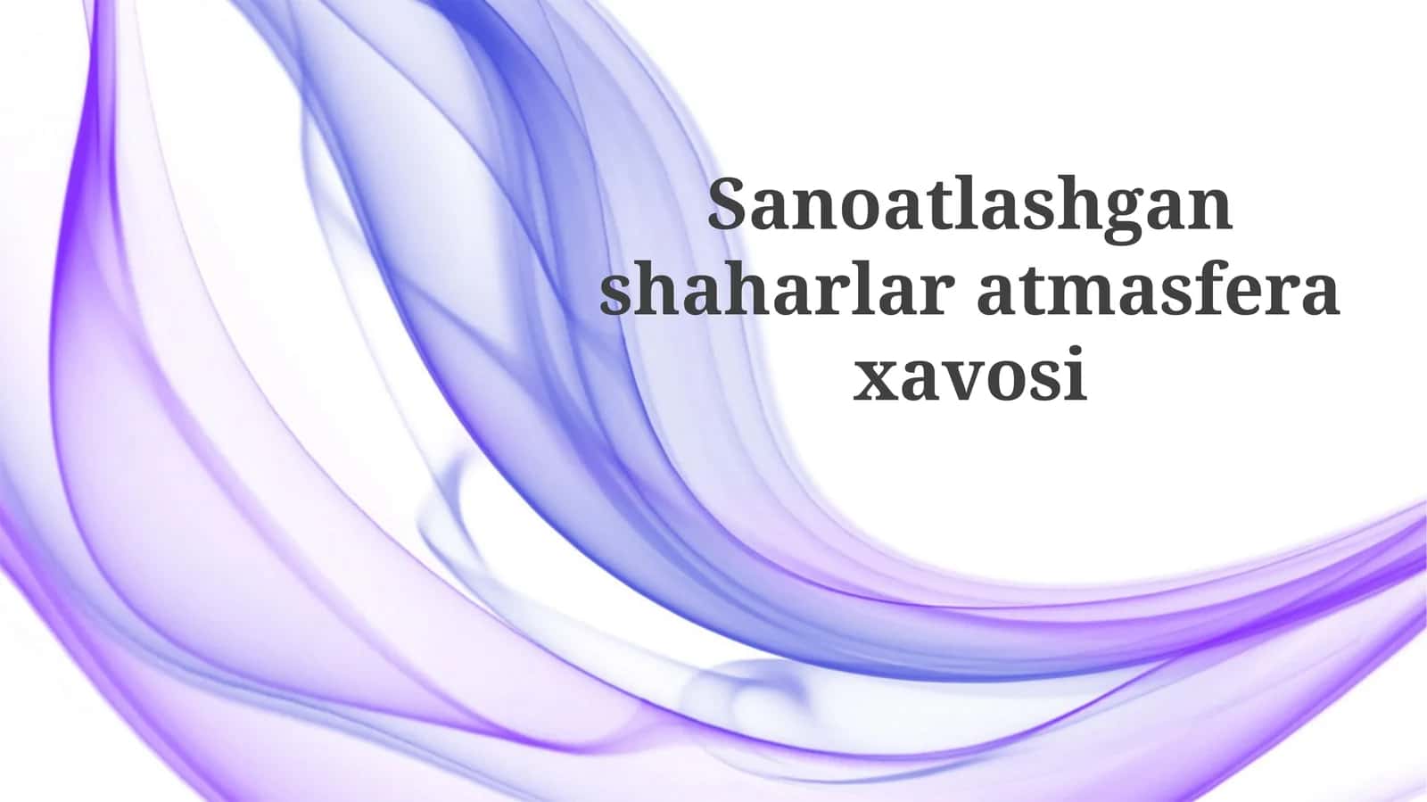 Sanoatlashgan shaharlar atmosfera xavosi