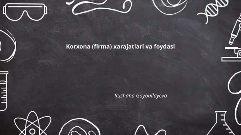 Korxona (firma) xarajatlari va foydasi